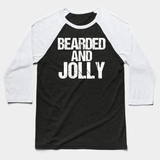 Funny Christmas Tshirt Bearded and Jolly Holiday Quote Baseball T-Shirt